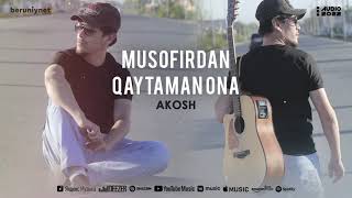 Akosh - Musofirdan qaytaman ona