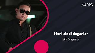 Ali Shams - Meni sindi deganlar