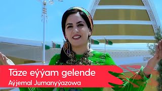 Ayjemal Jumanyyazowa - Taze eyyam gelende