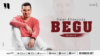 Daler Khonzoda - Begu (remix)