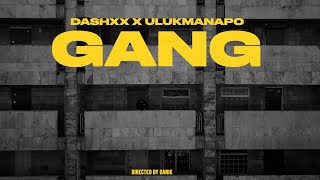 DASHXX, Ulukmanapo - Gang