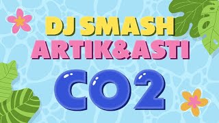 DJ SMASH, Artik, Asti - CO2