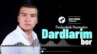 Firdavsbek Nurmatov - Dardlarim bor