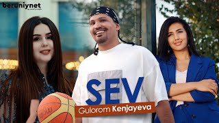 Gulorom Kenjayeva - Sev