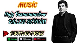 Hajy Yazmammedow - Dillen Söýgim