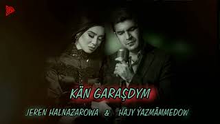 Hajy Yazmammedow, Jeren Halnazarowa - Kan Garashdym