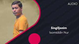 Isomiddin Nur - Singiljonim