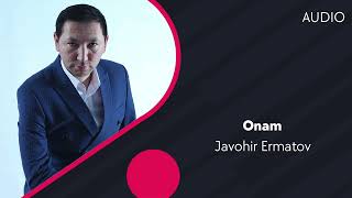 Javohir Ermatov - Onam