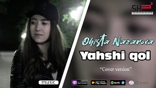 Ohista Nazarova - Yahshi qol (cover)