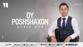 Oybek Nur - Oy poshshaxon