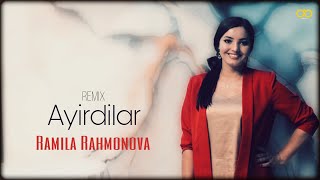 Ramila Rahmonova - Ayirdilar (Remix)