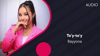Rayyona - To'y-to'y