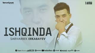 Sarvarbek Erkabayev - Ishqinda