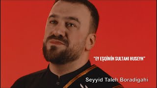 Seyyid Taleh - Ey Eshqimin Sultani Huseyn