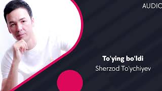 Sherzod To'ychiyev - To'ying bo'ldi