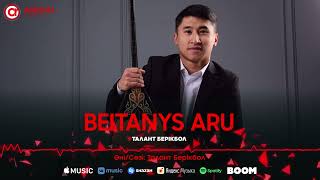 Талант Берікбол - Beitanys aru