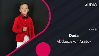 Abduazizxon Asatov - Dada (cover)