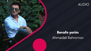 Ahmadali Bahromov - Bevafo yorim