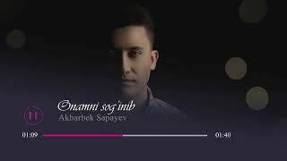 Akbarbek Sapayev - Onamni sog'inib