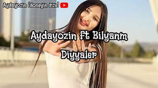 Aydayozin, Bilyanm - Diyyaler