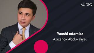 Azizshox Abduvaliyev - Yaxshi odamlar
