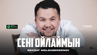 Bekzat Moldabergenov - Сені ойлаймын