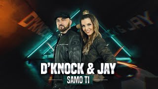 D'Knock, Jay - Samo Ti