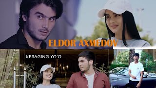 Eldor Ahmedov - Keraging yo'q