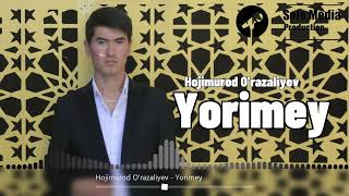 Hojimurod O'razaliyev - Yorimey
