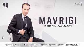 Jasurbek Raxmatov - Mavrigi