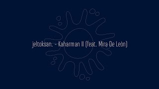 Jeltoksan, Mira de Leon - Kaharman II