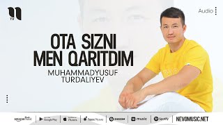 Muhammadyusuf Turdaliyev - Ota sizni men qaritdim