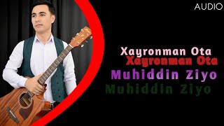 Muhiddin Ziyo - Xayronman Ota