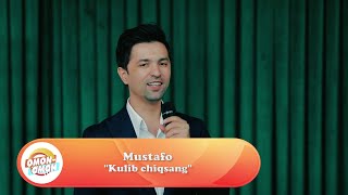 Mustafo - Kulib chiqsang
