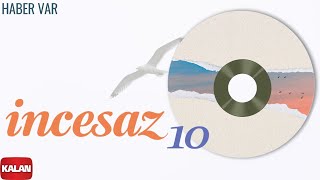 İncesaz - Haber Var