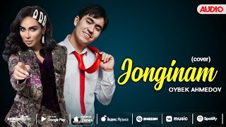 Oybek Ahmedov - Jonginam (cover Munisa Rizaeva)