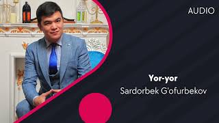 Sardorbek G'ofurbekov - Yor-yor