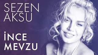 Sezen Aksu - İnce Mevzu