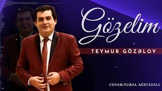 Teymur Gözelov - Gel Gözelim Gel