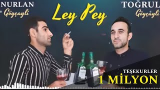 Toğrul Göyçayli, Nurlan Göyçayli - Adam Ne Qeder Ley Pey