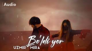 Uzmir, Mira - Bo'ldi Yor (Rizanova Remix)
