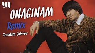 Xamdam Sobirov - Onaginam (Remix)