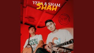 Yera, Sham - Shah