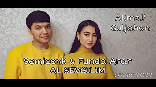 Akmal' & Guljahon - AL SEVGILIM (cover)