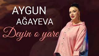 Aygun Agayeva - Deyin O Yare