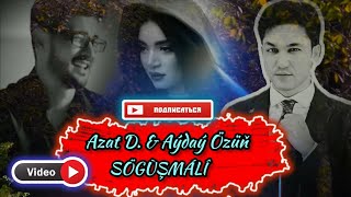 Azat Dònmez & Aydayozin - Sogusmali