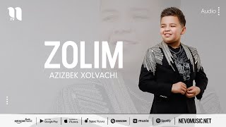 Azizbek Xolvachi - Zolim