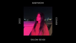 Babymohi - Salom sevgi (Cover)