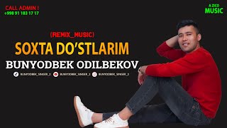Bunyodbek Odilbekov - Soxta Do'stlarim (remix)