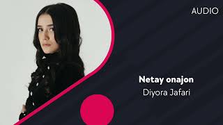 Diyora Jafari - Netay onajon